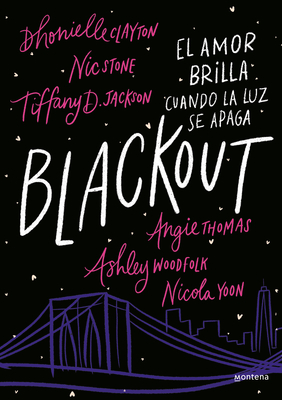 Blackout. (Spanish Edition) By Clayton Dhonielle, Nick Stone, Tiffany D. Jackson, Angie Thomas, Nicola Yoon Cover Image