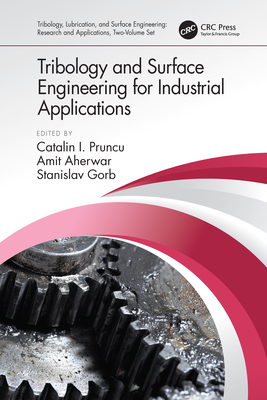Tribology and Surface Engineering for Industrial Applications By Catalin I. Pruncu (Editor), Amit Aherwar (Editor), Stanislav Gorb (Editor) Cover Image
