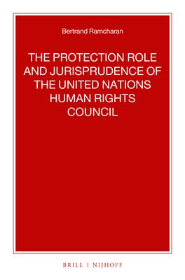 The Protection Role and Jurisprudence of the United Nations Human Rights Council (Nijhoff Law Specials) Cover Image