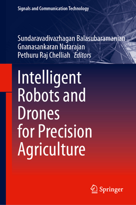 Intelligent Robots and Drones for Precision Agriculture (Signals and Communication Technology)