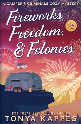 Cover for Fireworks, Freedom, & Felonies