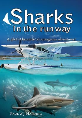 Sharks in the Runway: A Seaplane Pilot's Fifty-Year Journey Through Bahamian Times! cover