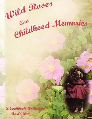 Wild Roses and Childhood Memories