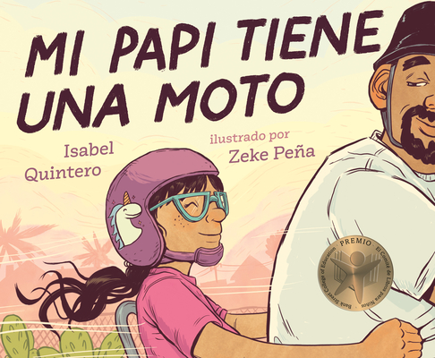 Mi papi tiene una moto By Isabel Quintero, Zeke Peña (Illustrator) Cover Image