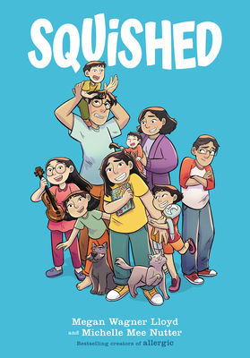 Squished: A Graphic Novel By Megan Wagner Lloyd, Michelle Mee Nutter (Illustrator) Cover Image