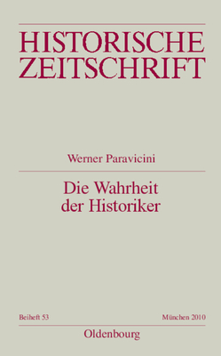 Die Wahrheit der Historiker (Historische Zeitschrift / Beihefte #53) Cover Image