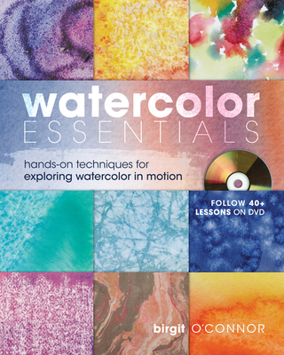 Watercolor Essentials: Techniques for Exploring, Painting and Having Fun. Cover Image