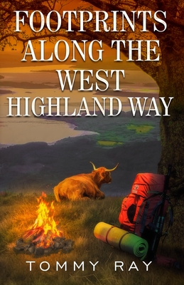 Footprints Along the West Highland Way By Tommy Ray Cover Image
