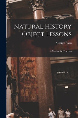 Natural History Object Lessons: a Manual for Teachers
