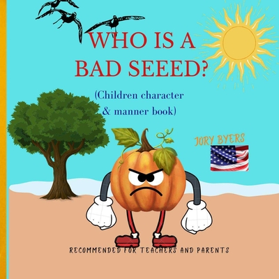 Who is a Bad Seed: (children character and Manner book) Cover Image