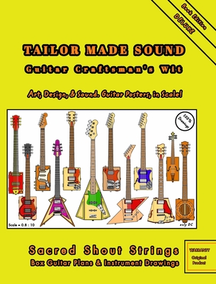 TAILOR MADE SOUND. Guitar Craftsman's Wit. Art, Design, and Sound ...