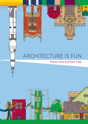 Architecture Is Fun By Sharon Exley, Peter Exley Cover Image