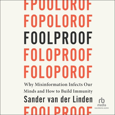 Foolproof: Why Misinformation Infects Our Minds and How to Build Immunity Cover Image