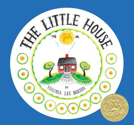 The Little House 75th Anniversary Edition: A Caldecott Award Winner By Virginia Lee Burton Cover Image