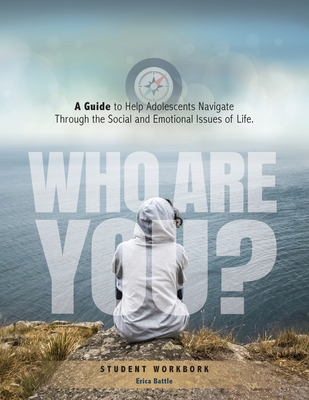 Who Are You? A Guide to Help Adolescents Navigate Through the Social and Emotional Issue of Life Cover Image
