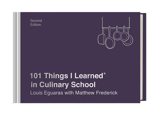 101 Things I Learned® in Culinary School (Second Edition) Cover Image