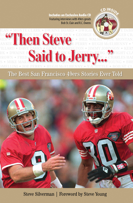 "Then Steve Said to Jerry. . .": The Best San Francisco 49ers Stories Ever Told (Best Sports Stories Ever Told)