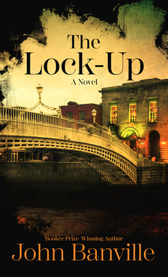 The Lock-Up By John Banville Cover Image