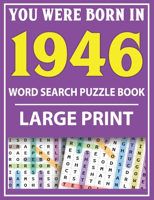 Large Print Word Search Puzzle Book: You Were Born In 1946: Word Search Large Print Puzzle Book for Adults - Word Search For Adults Large Print By Q. E. Fairaliya Publishing Cover Image