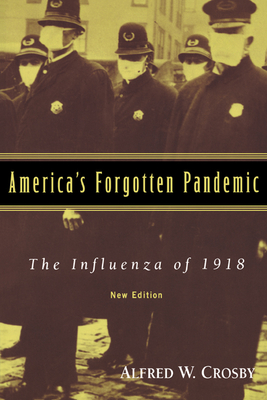 America's Forgotten Pandemic: The Influenza of 1918 Cover Image