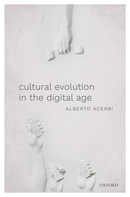 Cultural Evolution in the Digital Age By Alberto Acerbi Cover Image