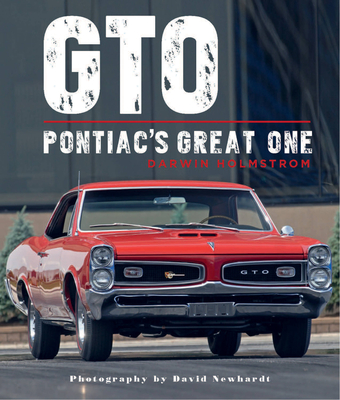 GTO: Pontiac's Great One By Darwin Holmstrom, David Newhardt (By (photographer)) Cover Image