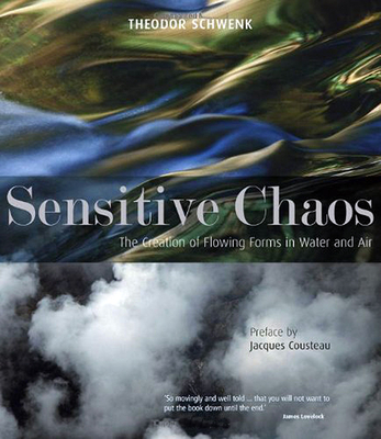 Sensitive Chaos: The Creation of Flowing Forms in Water and Air Cover Image