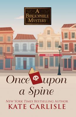 Once Upon a Spine (Bibliophile Mystery) By Kate Carlisle Cover Image