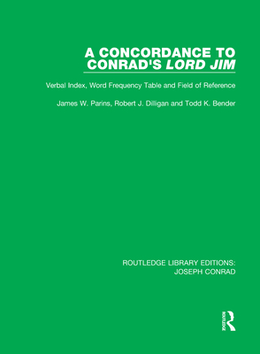 A Concordance to Conrad's Lord Jim: Verbal Index, Word Frequency Table and Field of Reference Cover Image