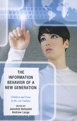 The Information Behavior of a New Generation: Children and Teens in the 21st Century Cover Image