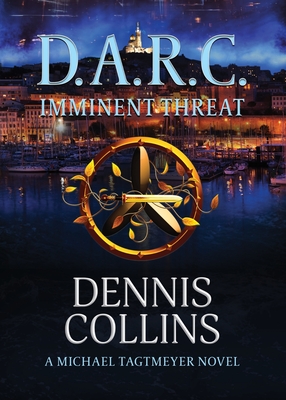 D.A.R.C. Imminent Threat By Dennis Collins Cover Image