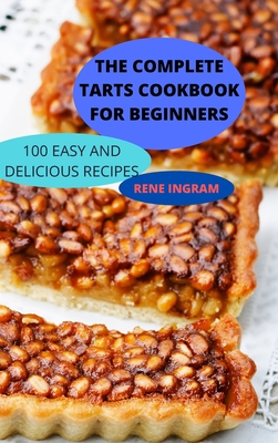 The Complete Tarts Cookbook for Beginners Cover Image