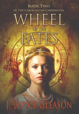 Wheel of the Fates: Book Two of the Carolingian Chronicles Cover Image