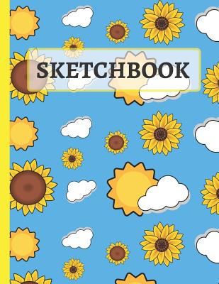 Sketchbook: Cute Sunflowers, Clouds and Sun Sketchbook for Kids Cover Image