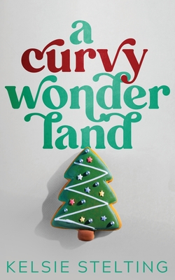 A Curvy Wonderland By Kelsie Stelting Cover Image