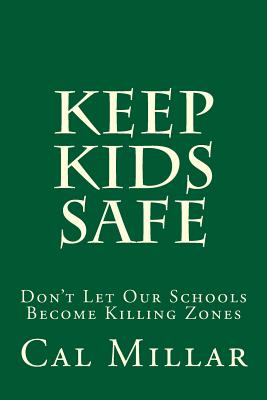 Keep Kids Safe: Don't Let Our Schools Become Killing Zones Cover Image