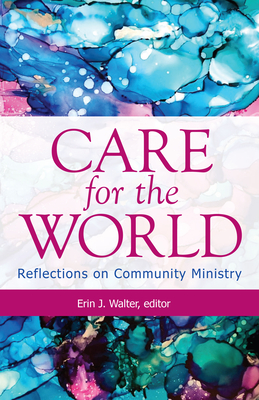 Care for the World: Reflections on Community Ministry Cover Image