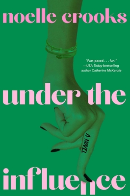 Under the Influence By Noelle Crooks Cover Image