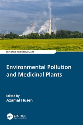 Environmental Pollution and Medicinal Plants By Azamal Husen (Editor) Cover Image