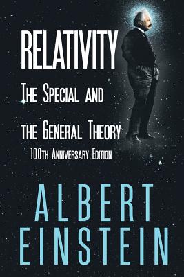 Relativity: The Special and the General Theory, 100th Anniversary Edition By Albert Einstein Cover Image