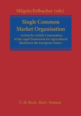 Single Common Market Organisation (Regulation (EC) 1234/2007): A Commentary Cover Image