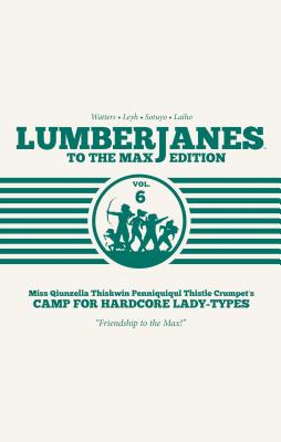 Lumberjanes: To the Max Vol. 6 Cover Image