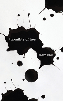 thoughts of her. By Casey Conte Cover Image