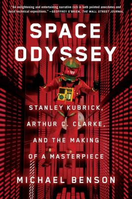 Space Odyssey: Stanley Kubrick, Arthur C. Clarke, and the Making of a Masterpiece By Michael Benson Cover Image
