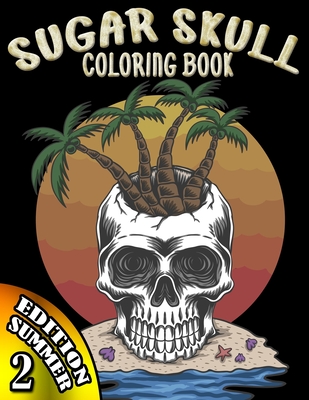 Sugar Skull Coloring Book For Adults and Teens