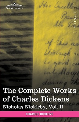 The Complete Works of Charles Dickens (in 30 Volumes, Illustrated): Nicholas Nickleby, Vol. II By Charles Dickens Cover Image