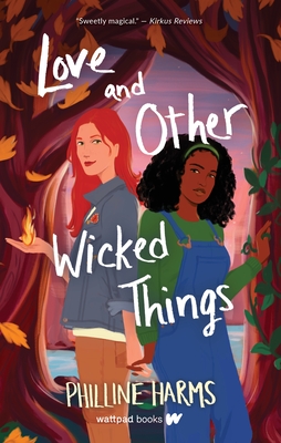 Love and Other Wicked Things By Philline Harms Cover Image