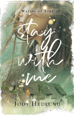 Stay With Me: A Waters of Time Novel (The Waters of Time #3)