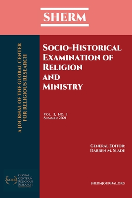 Socio-Historical Examination of Religion and Ministry: SHERM Vol. 3, No. 1 By Darren M. Slade (Editor) Cover Image