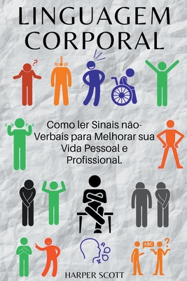 Linguagem Corporal Como ler Sinais não-Verbais para Melhorar sua Vida Pessoal e Profissional. Cover Image